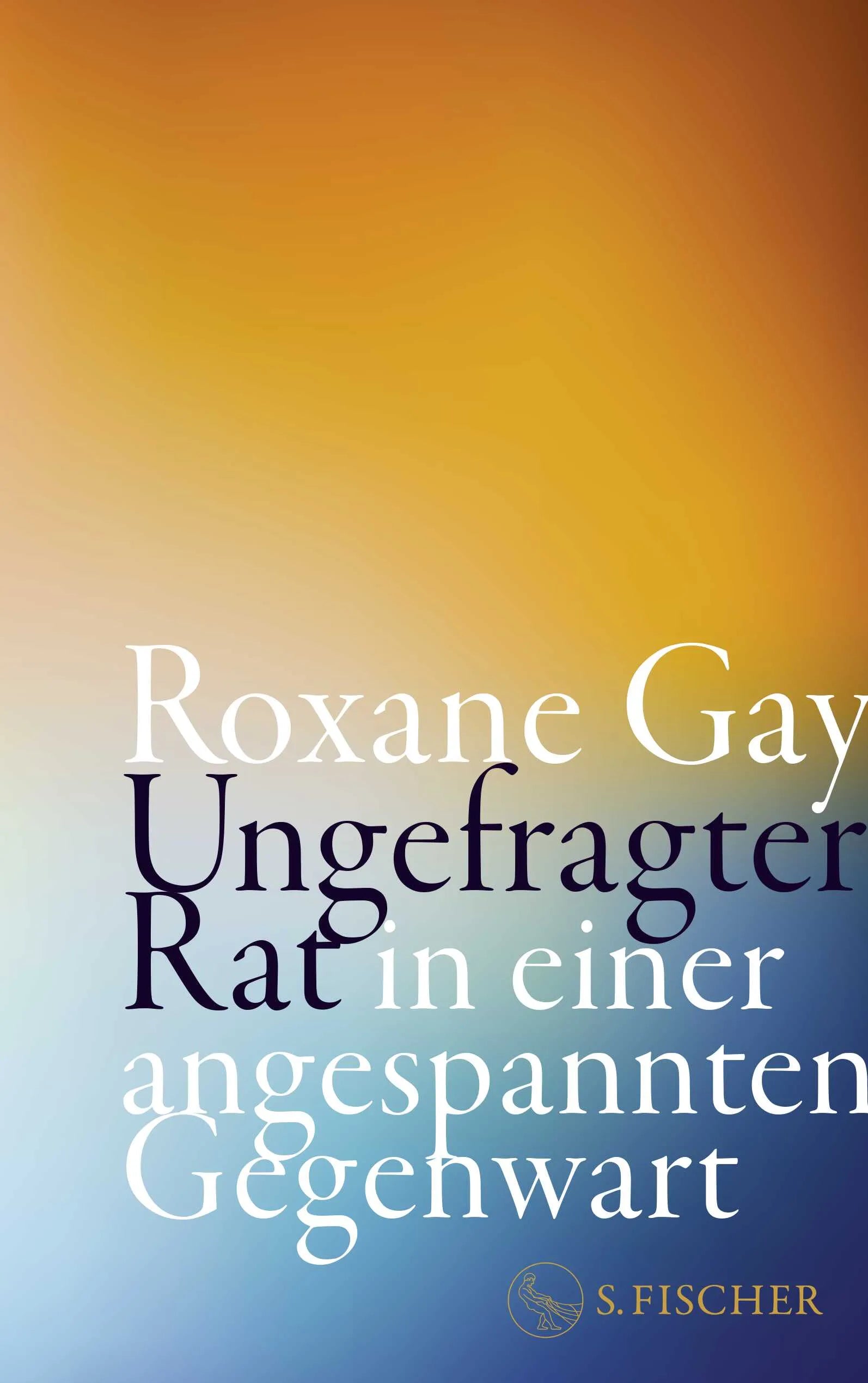Buchcover von 'Ungefragter Rat in einer angespannten Gegenwart' - Gebundene Ausgabe von Roxane Gay