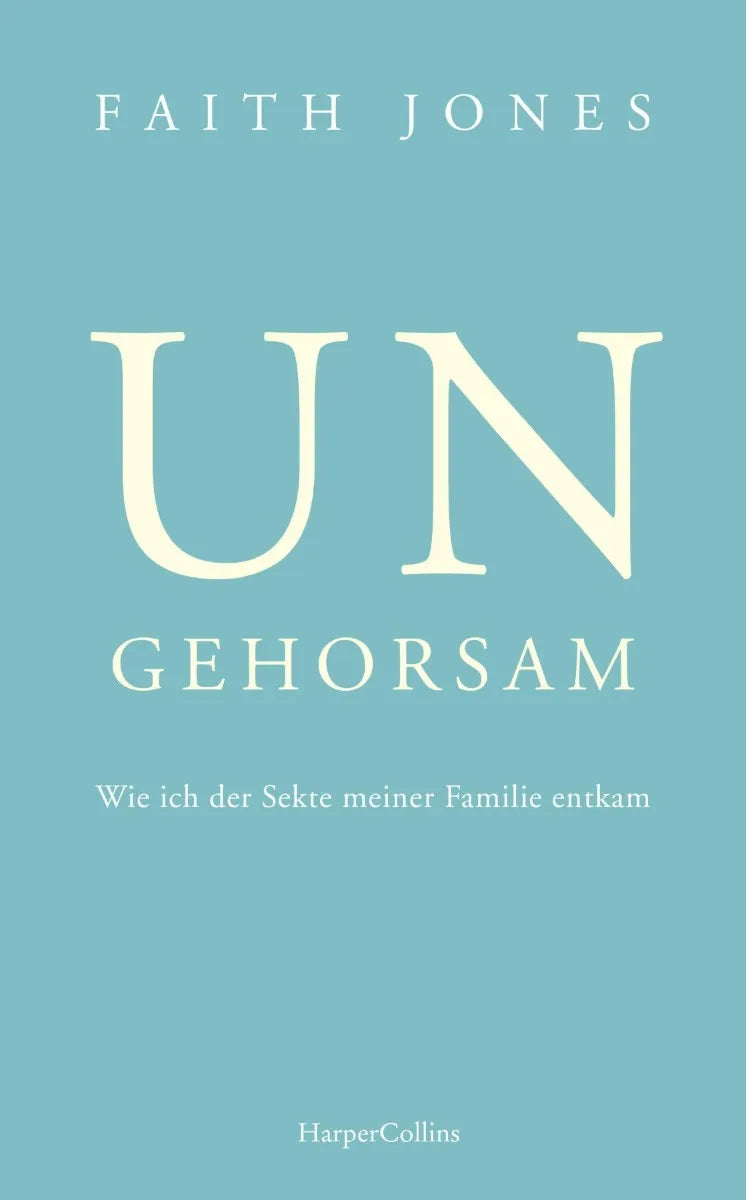 Cover: Ungehorsam - Wie ich der Sekte meiner Familie entkam (E-Book) von Faith Jones