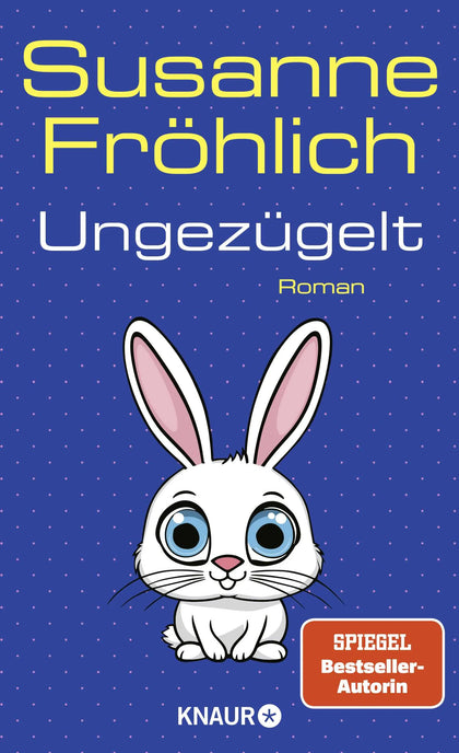 Buchcover von 'Ungezügelt' - Gebundene Ausgabe von Susanne Fröhlich