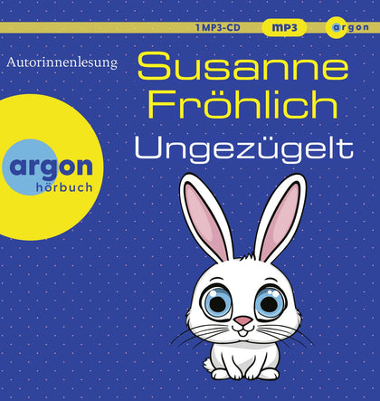 Cover: Ungezügelt (Hörbuch CD) von Susanne Fröhlich