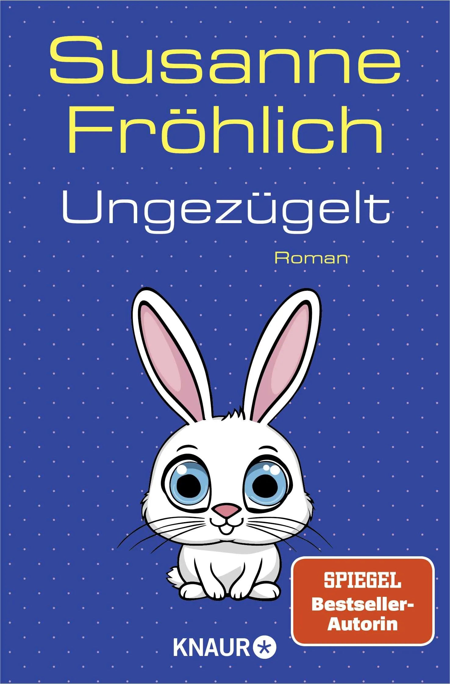 Cover: Ungezügelt (Taschenbuch) von Susanne Fröhlich