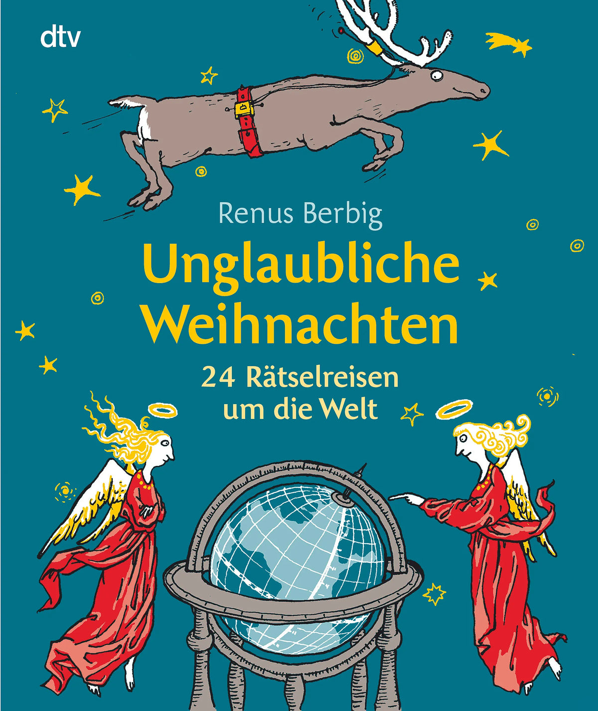 Buchcover von 'Unglaubliche Weihnachten' - Gebundene Ausgabe von Renus Berbig