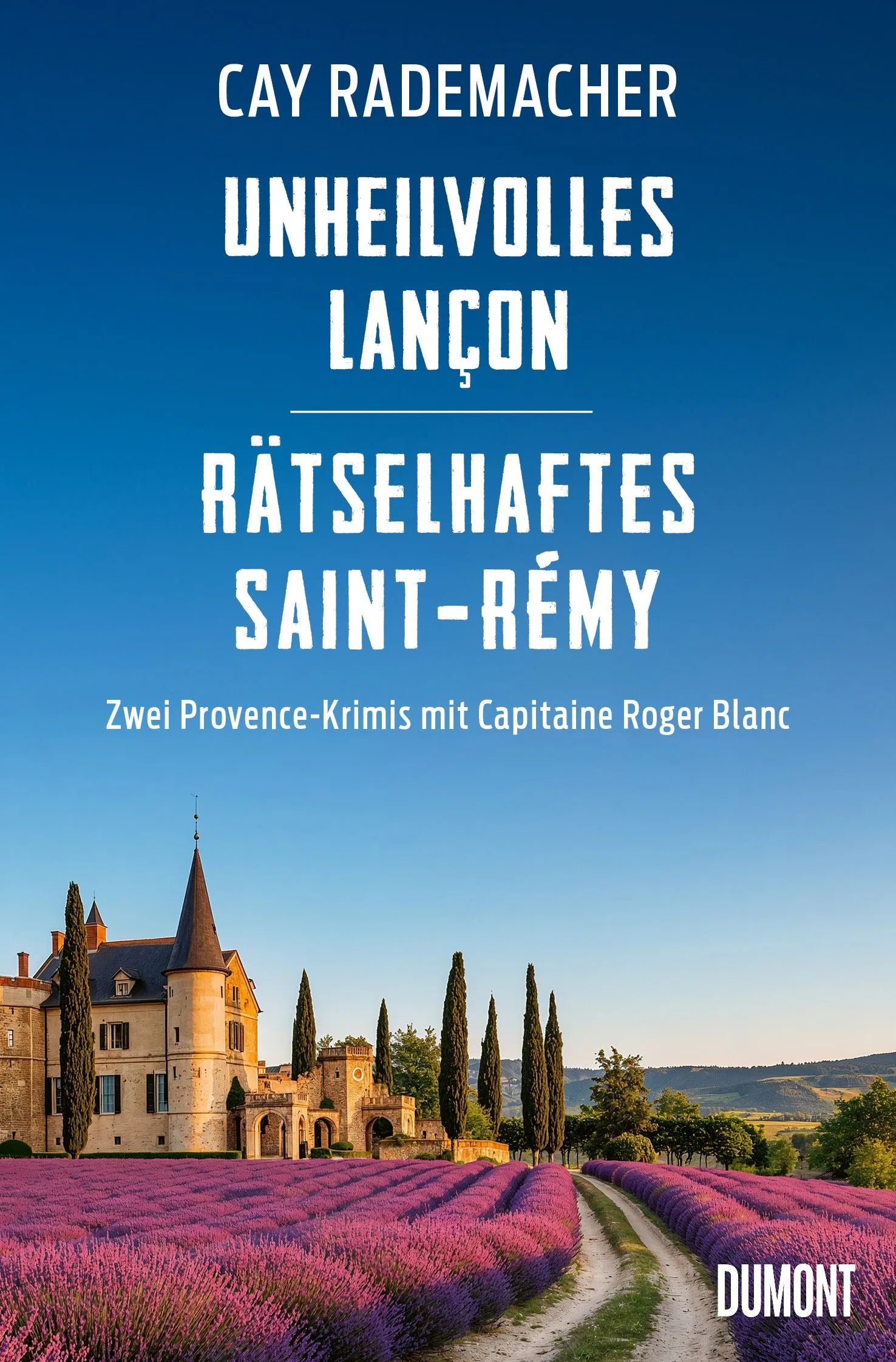 Cover: Unheilvolles Lançon / Rätselhaftes Saint-Rémy (E-Book) von Cay Rademacher