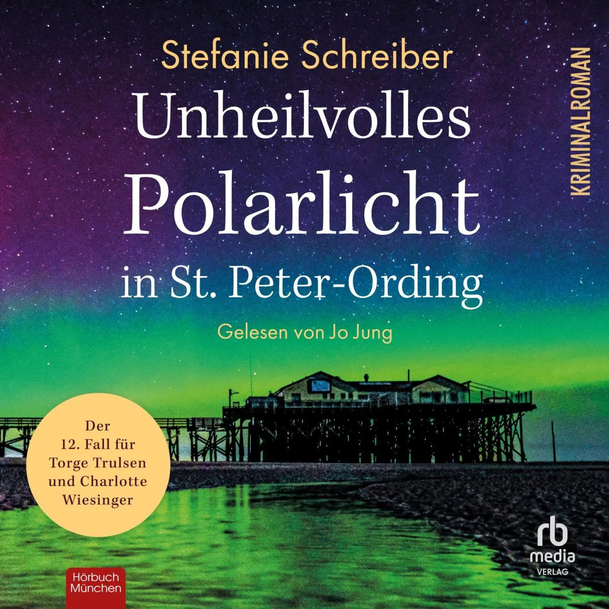 Cover: Unheilvolles Polarlicht in St. Peter-Ording (Hörbuch Download) von Stefanie Schreiber