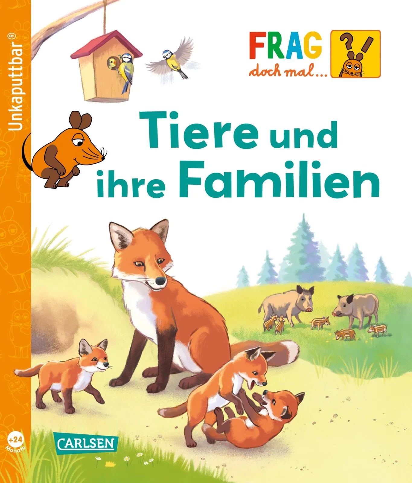 Buchcover von 'Unkaputtbar: Frag doch mal die Maus: Tiere und ihre Familien' - Taschenbuch von Petra Klose