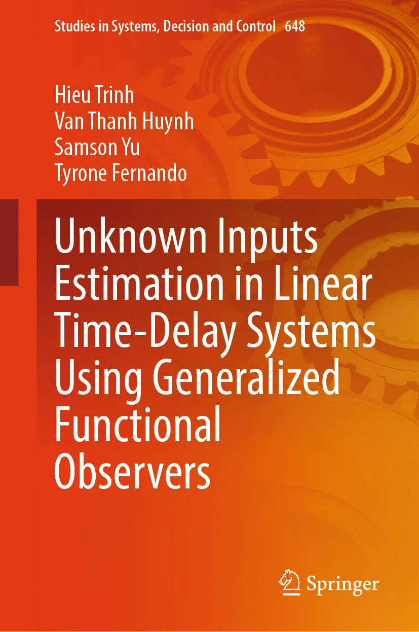 Cover: Unknown Inputs Estimation in Linear Time-Delay Systems Using Generalized Functional Observers (E-Book) von Hieu Trinh