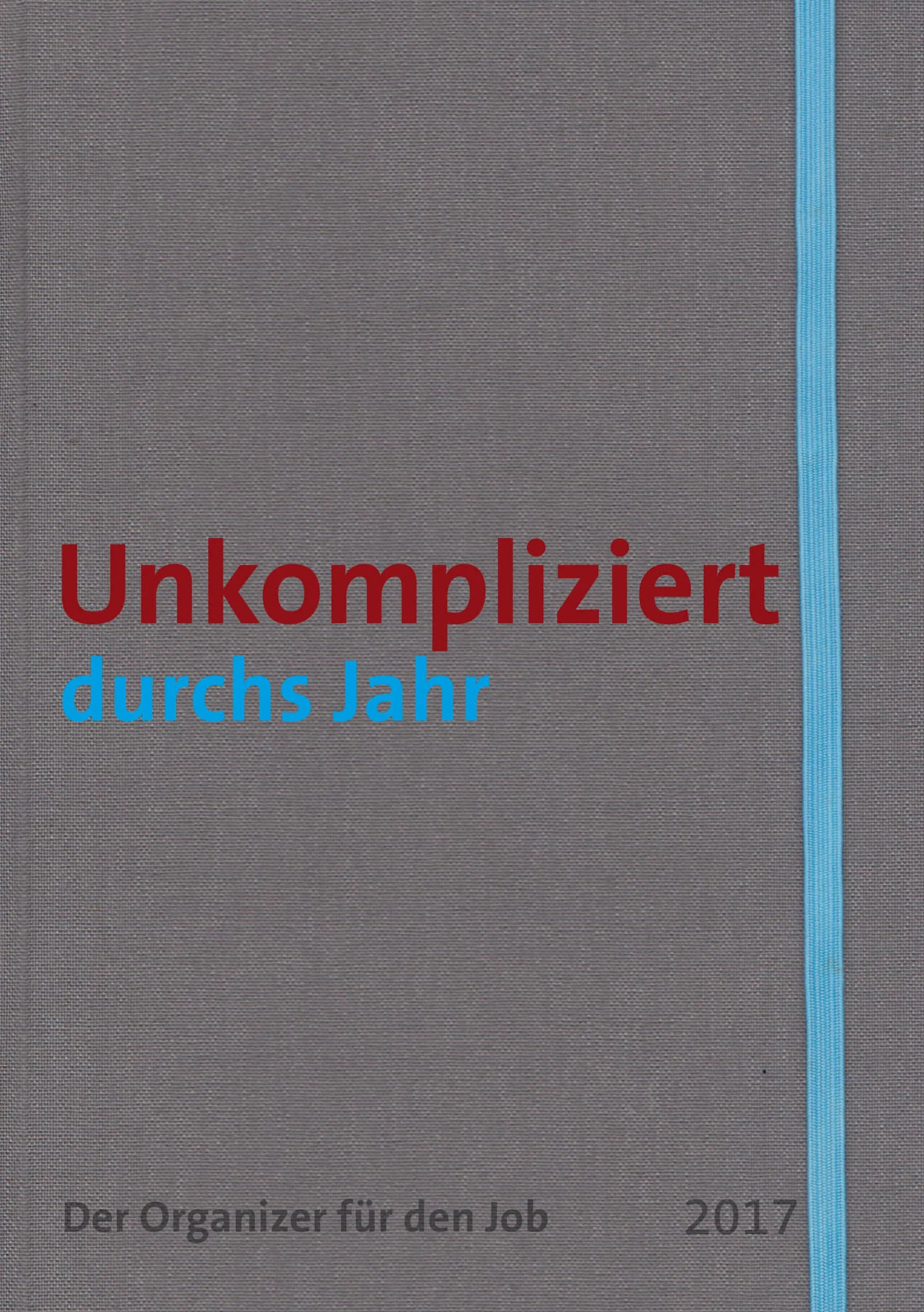 Buchcover von 'Unkompliziert durchs Jahr' - Gebundene Ausgabe von Niels Pfläging