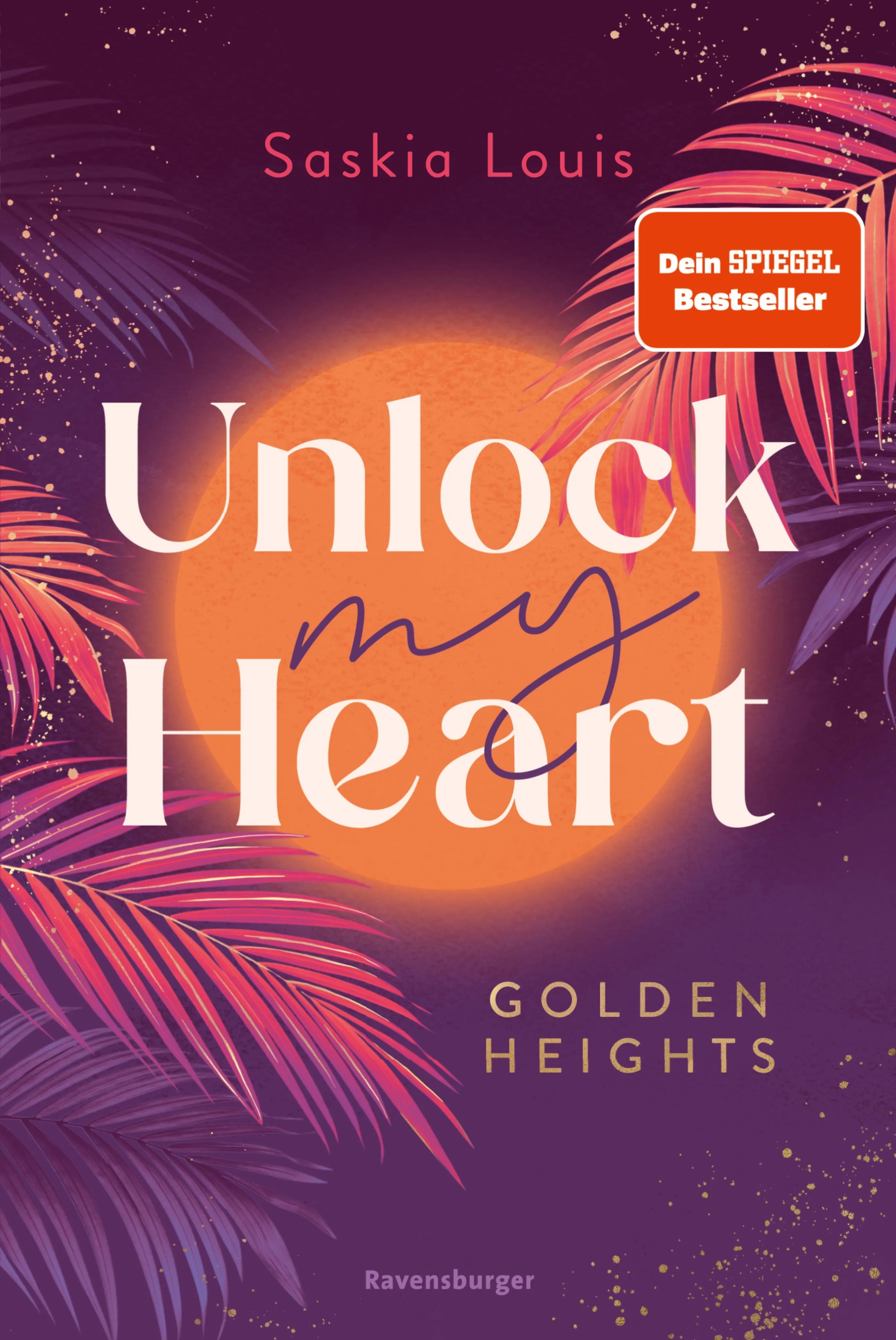 Cover: Unlock My Heart. Golden-Heights-Reihe, Band 1 (E-Book) von Saskia Louis