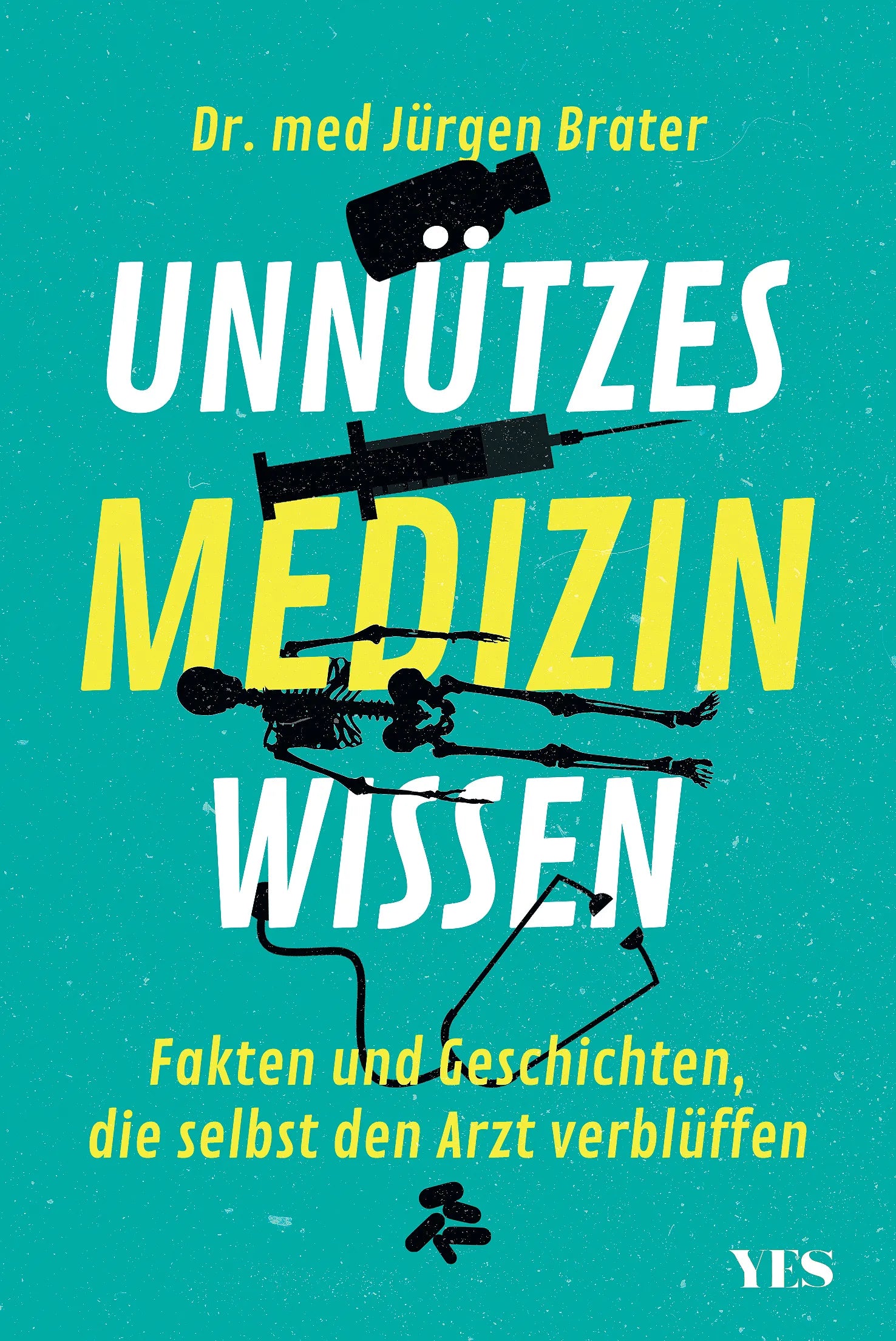 Buchcover von 'Unnützes Medizinwissen' - Taschenbuch von Jürgen Brater