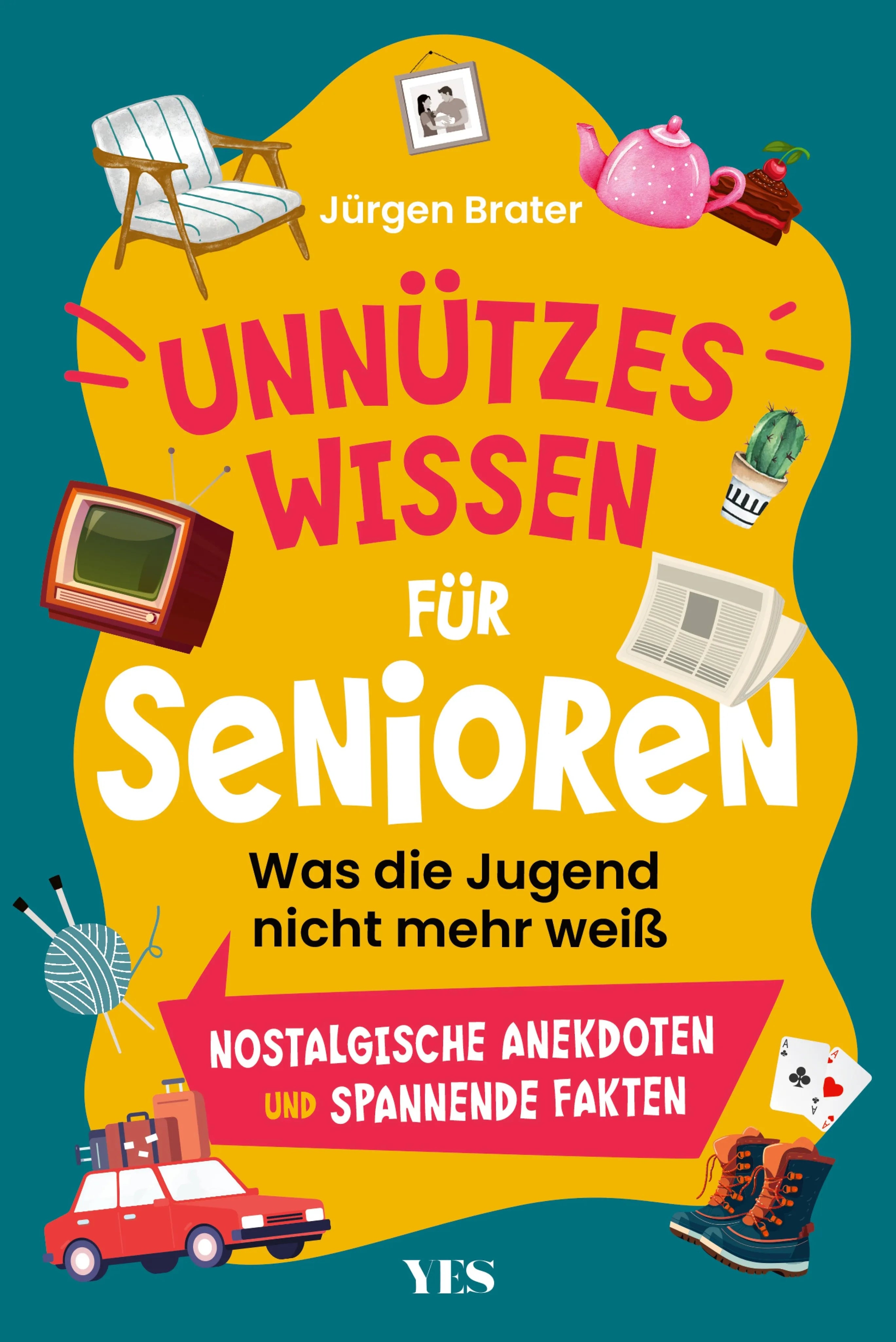 Cover: Unnützes Wissen für Senioren (E-Book) von Jürgen Brater