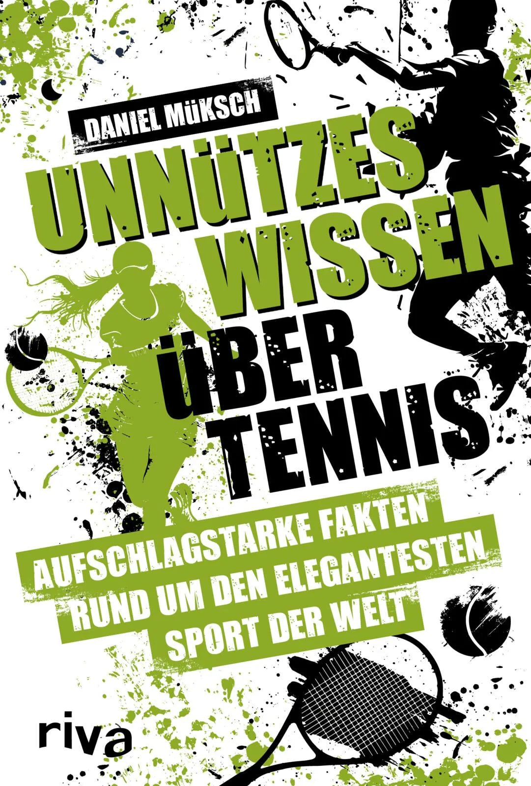 Cover: Unnützes Wissen über Tennis (Taschenbuch) von Daniel Müksch