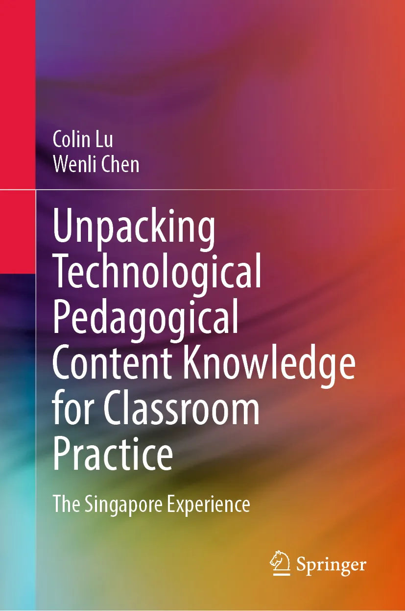 Cover: Unpacking Technological Pedagogical Content Knowledge for Classroom Practice (E-Book) von Colin Lu