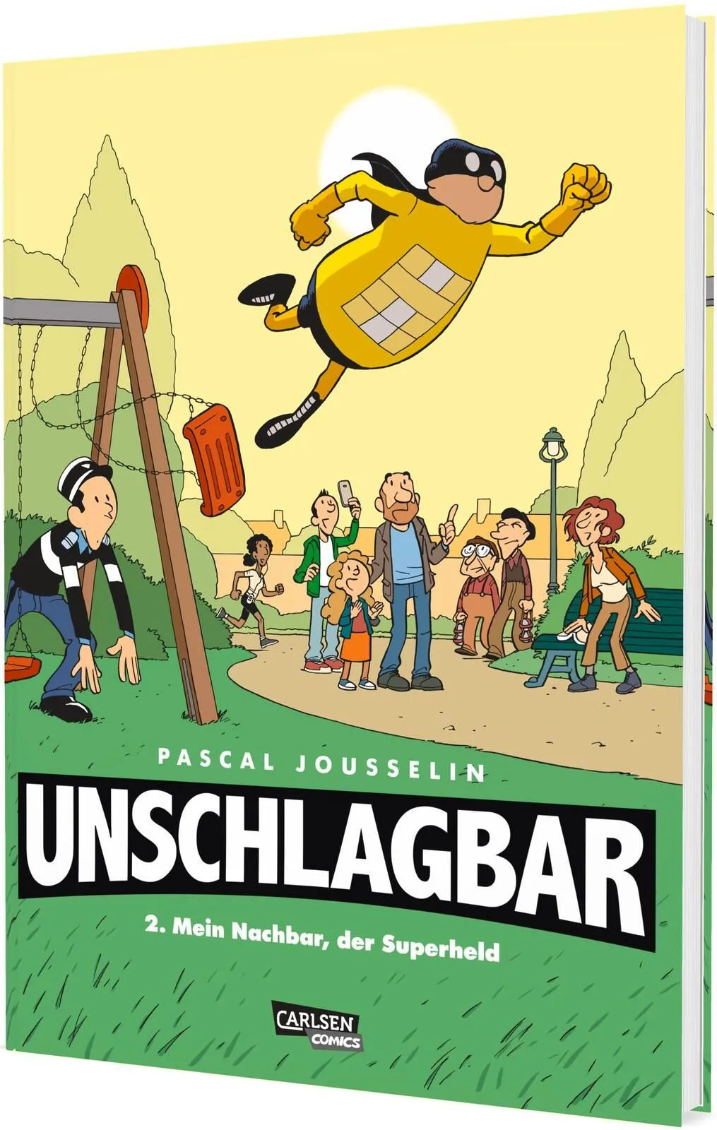 Cover: Unschlagbar! 2: Mein Nachbar, der Superheld - Hardcoverausgabe (Hardcover) von Pascal Jousselin