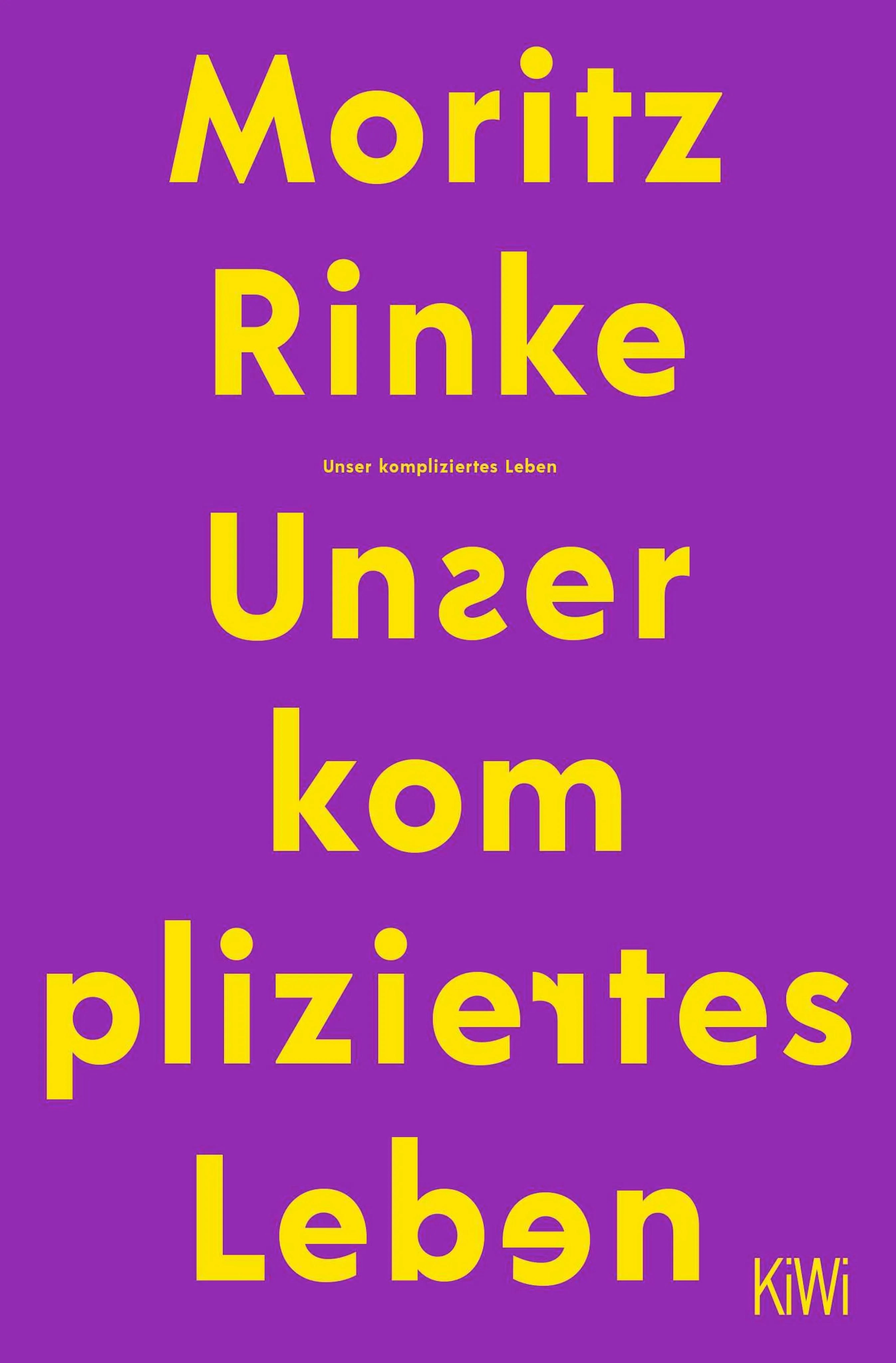 Cover: Unser kompliziertes Leben (E-Book) von Moritz Rinke