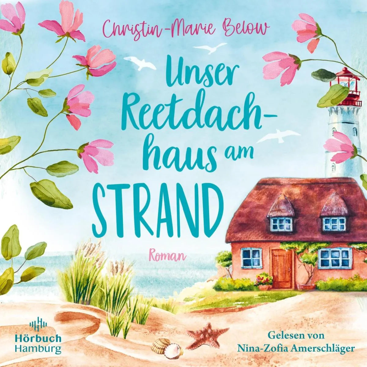 Cover: Unser Reetdachhaus am Strand (Hörbuch Download) von Christin-Marie Below