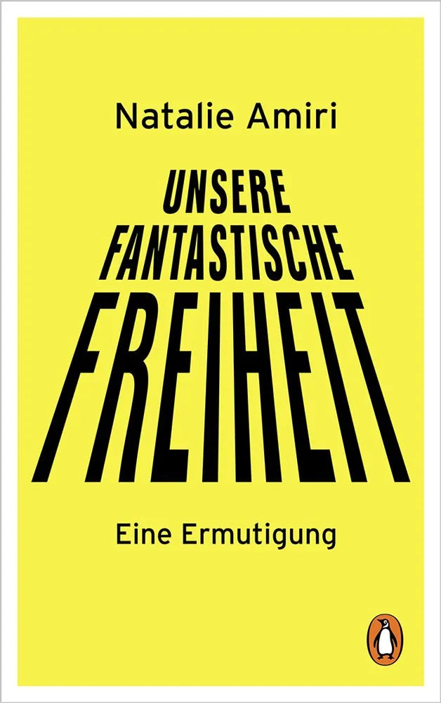 Cover: Unsere fantastische Freiheit (Hardcover) von Natalie Amiri