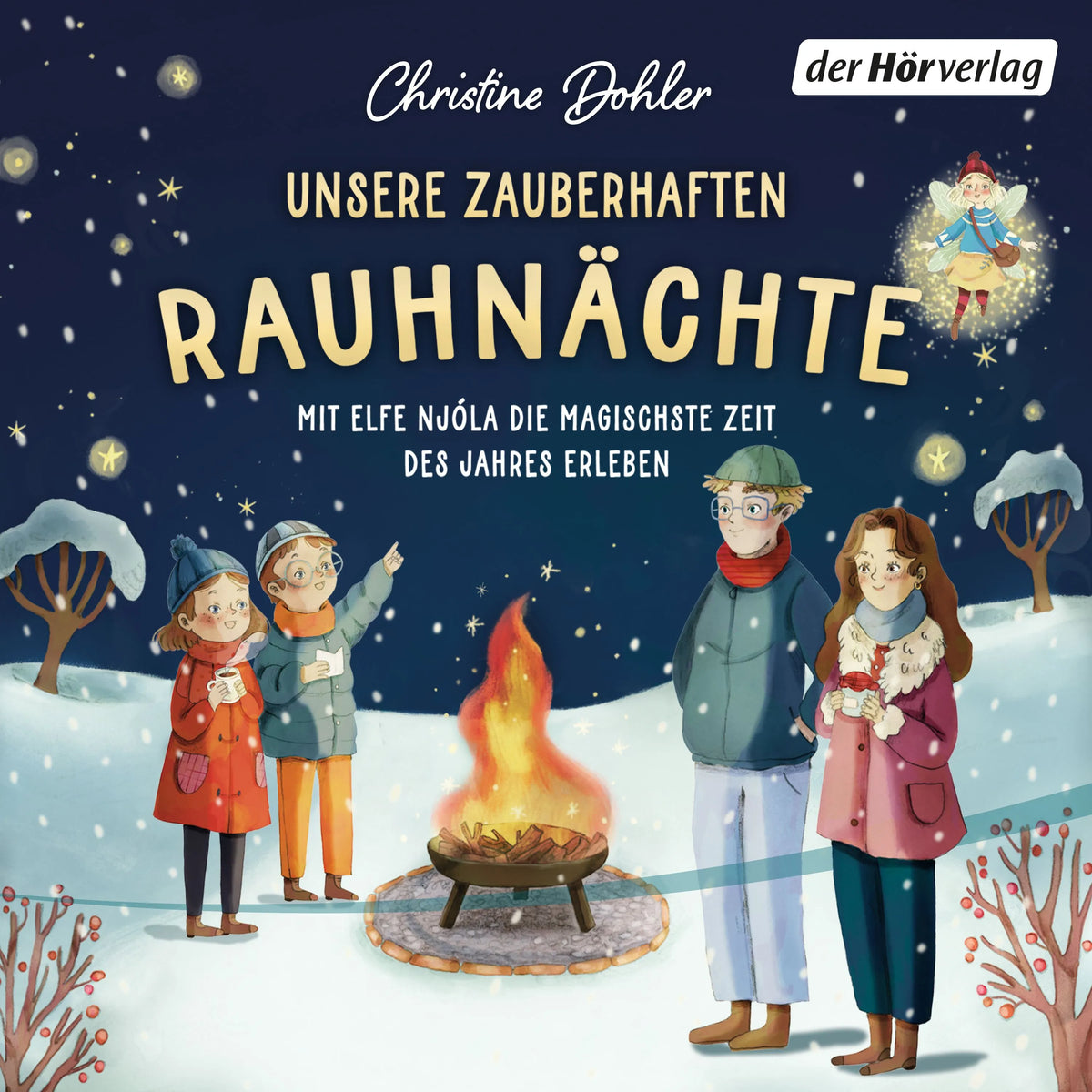 Cover: Unsere zauberhaften Rauhnächte - Mit Elfe Njóla die magischste Zeit des Jahres erleben (Hörbuch Download) von Christine Dohler