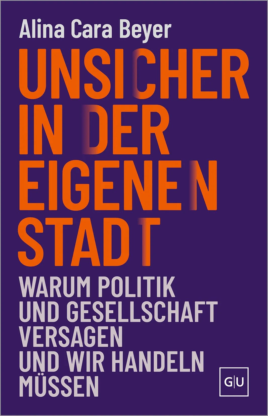 Cover: Unsicher in der eigenen Stadt (Hardcover) von Alina Cara Beyer