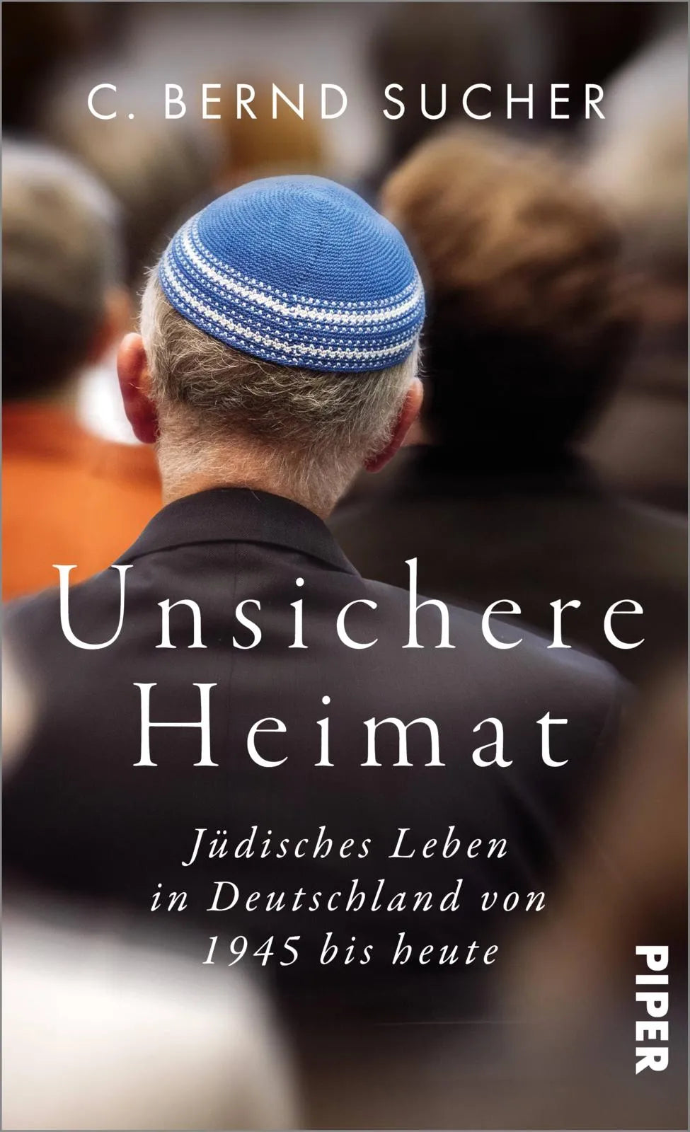 Buchcover von 'Unsichere Heimat' - Gebundene Ausgabe von C. Bernd Sucher