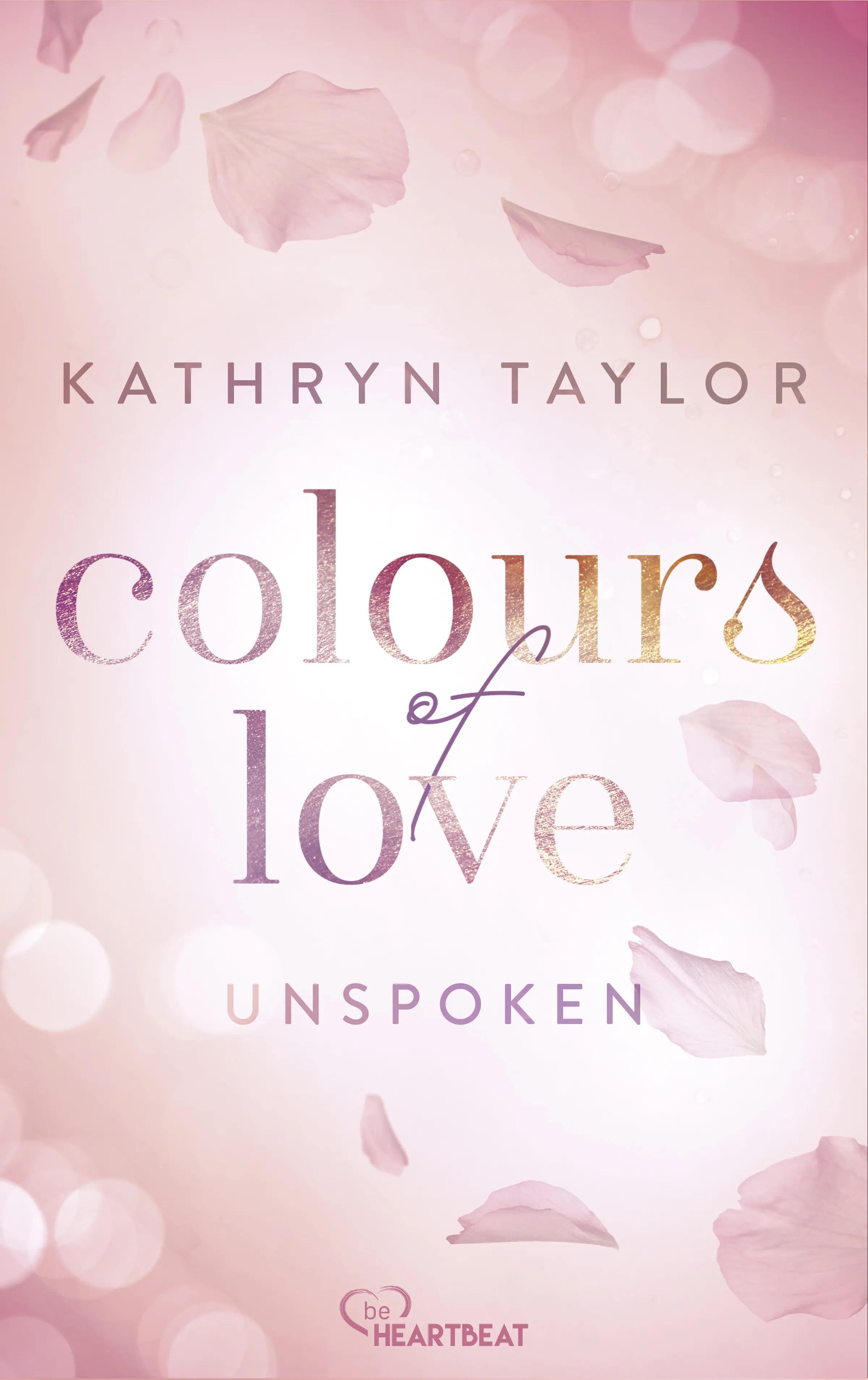 Cover: Unspoken - Colours of Love (E-Book) von Kathryn Taylor