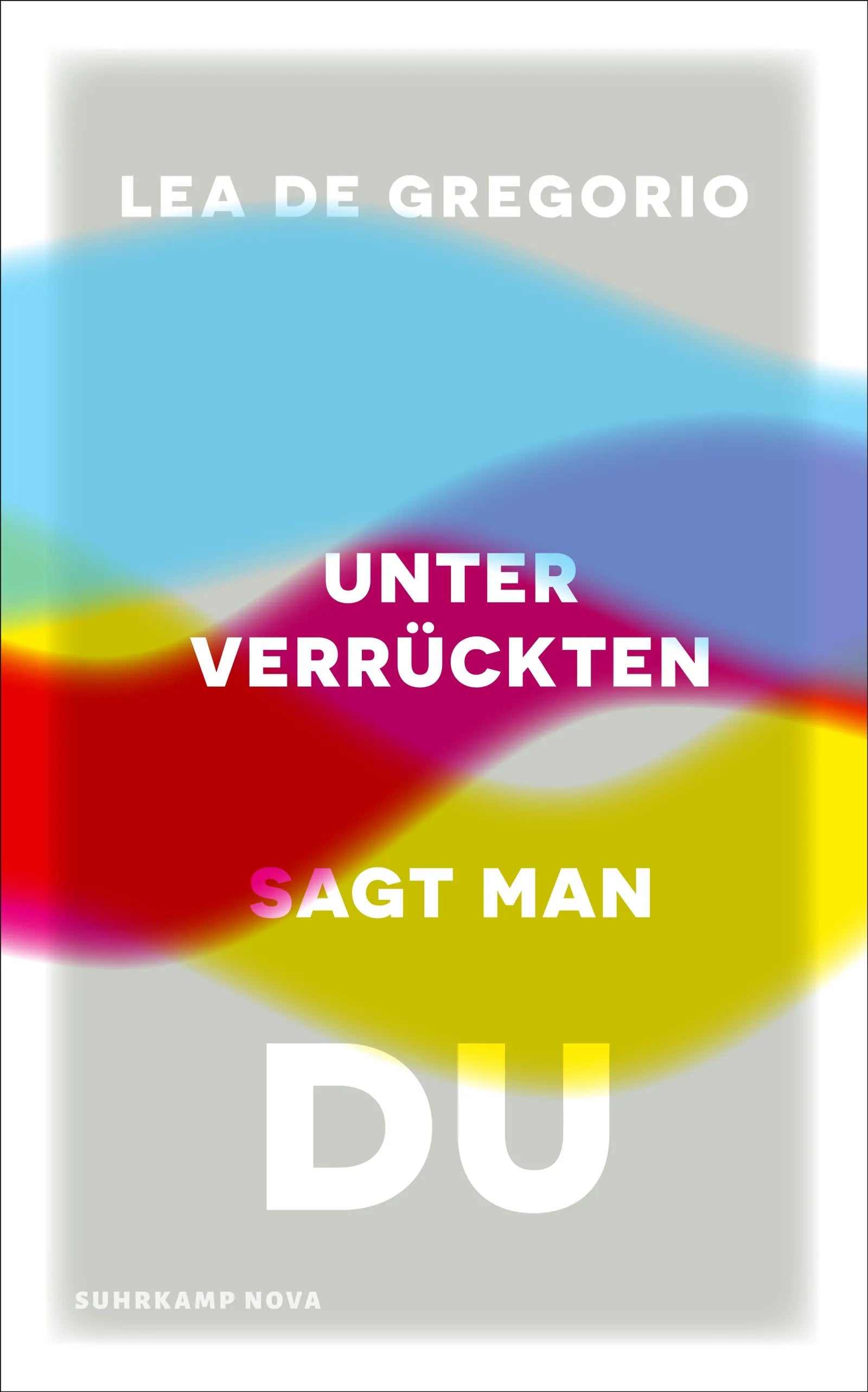 Cover: Unter Verrückten sagt man du (E-Book) von Lea De Gregorio