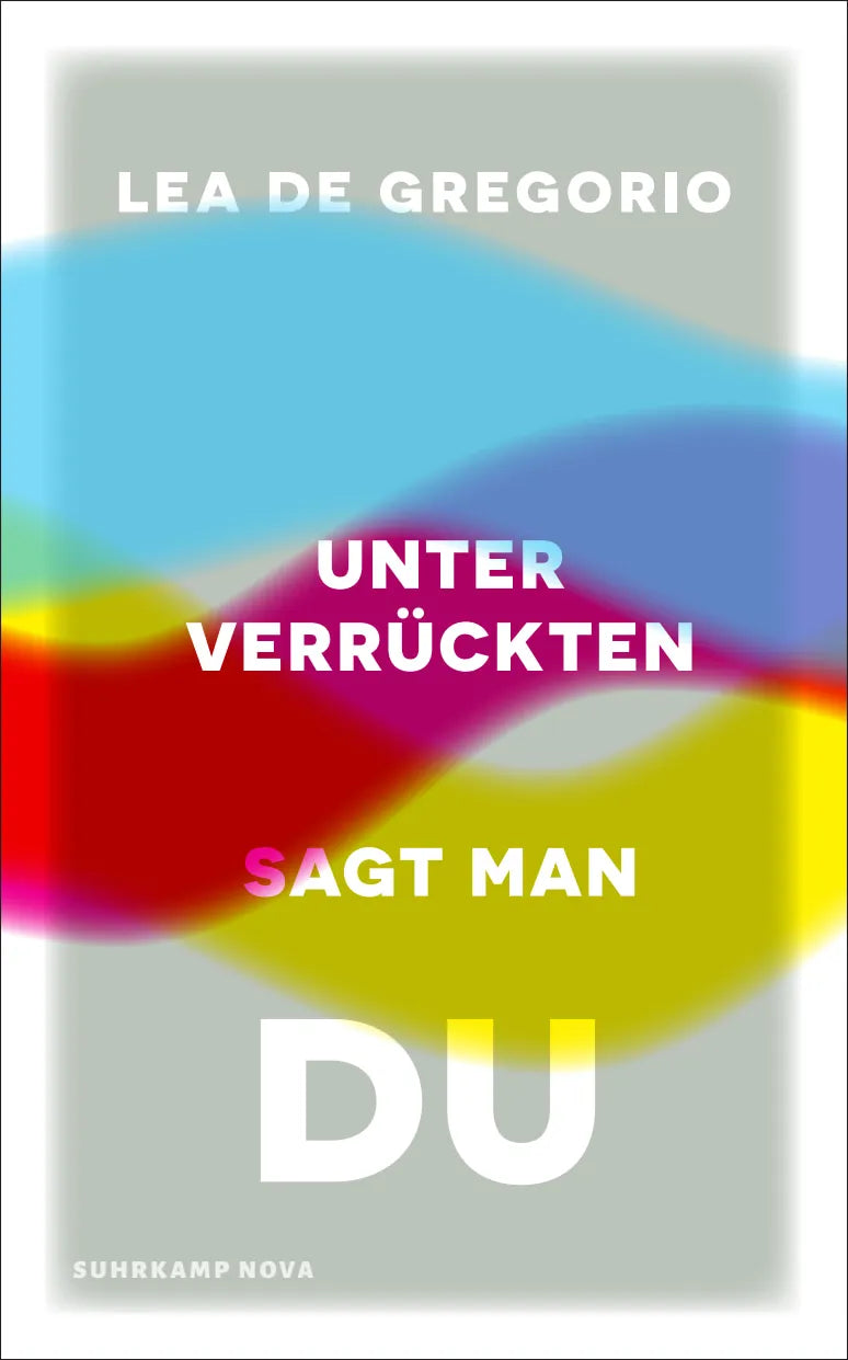 Buchcover von 'Unter Verrückten sagt man du' - Gebundene Ausgabe von Lea Gregorio