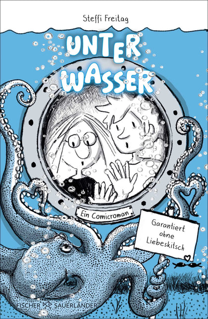 Buchcover von 'Unter Wasser. Ein Comicroman. Garantiert ohne Liebeskitsch' - Gebundene Ausgabe von Steffi Freitag