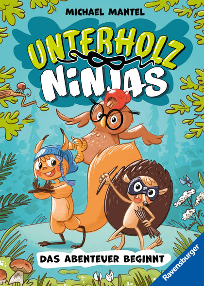 Cover: Unterholz-Ninjas, Band 1: Das Abenteuer beginnt (E-Book) von Michael Mantel