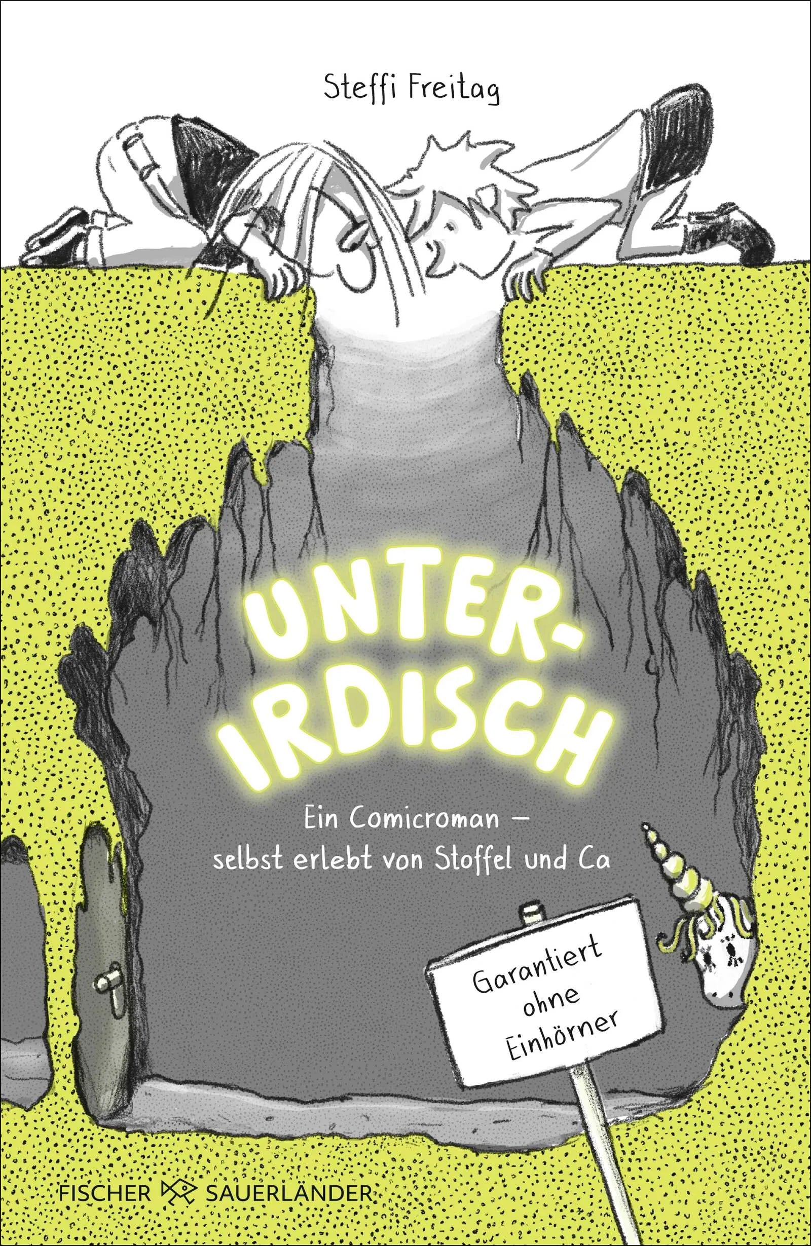 Buchcover von 'Unterirdisch. Ein Comicroman – selbst erlebt von Stoffel und Ca. Garantiert ohne Einhörner' - Gebundene Ausgabe von Steffi Freitag