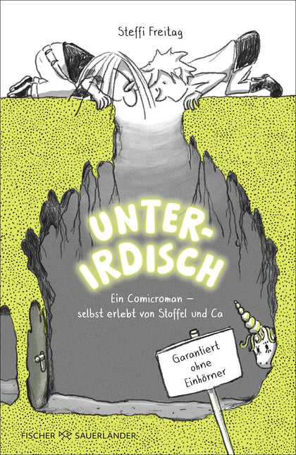 Buchcover von 'Unterirdisch. Ein Comicroman – selbst erlebt von Stoffel und Ca. Garantiert ohne Einhörner' - Gebundene Ausgabe von Steffi Freitag