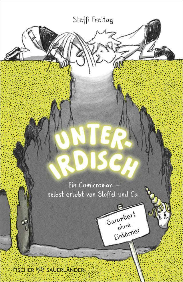 Cover: Unterirdisch. Ein Comicroman – selbst erlebt von Stoffel und Ca. Garantiert ohne Einhörner (Hardcover) von Steffi Freitag
