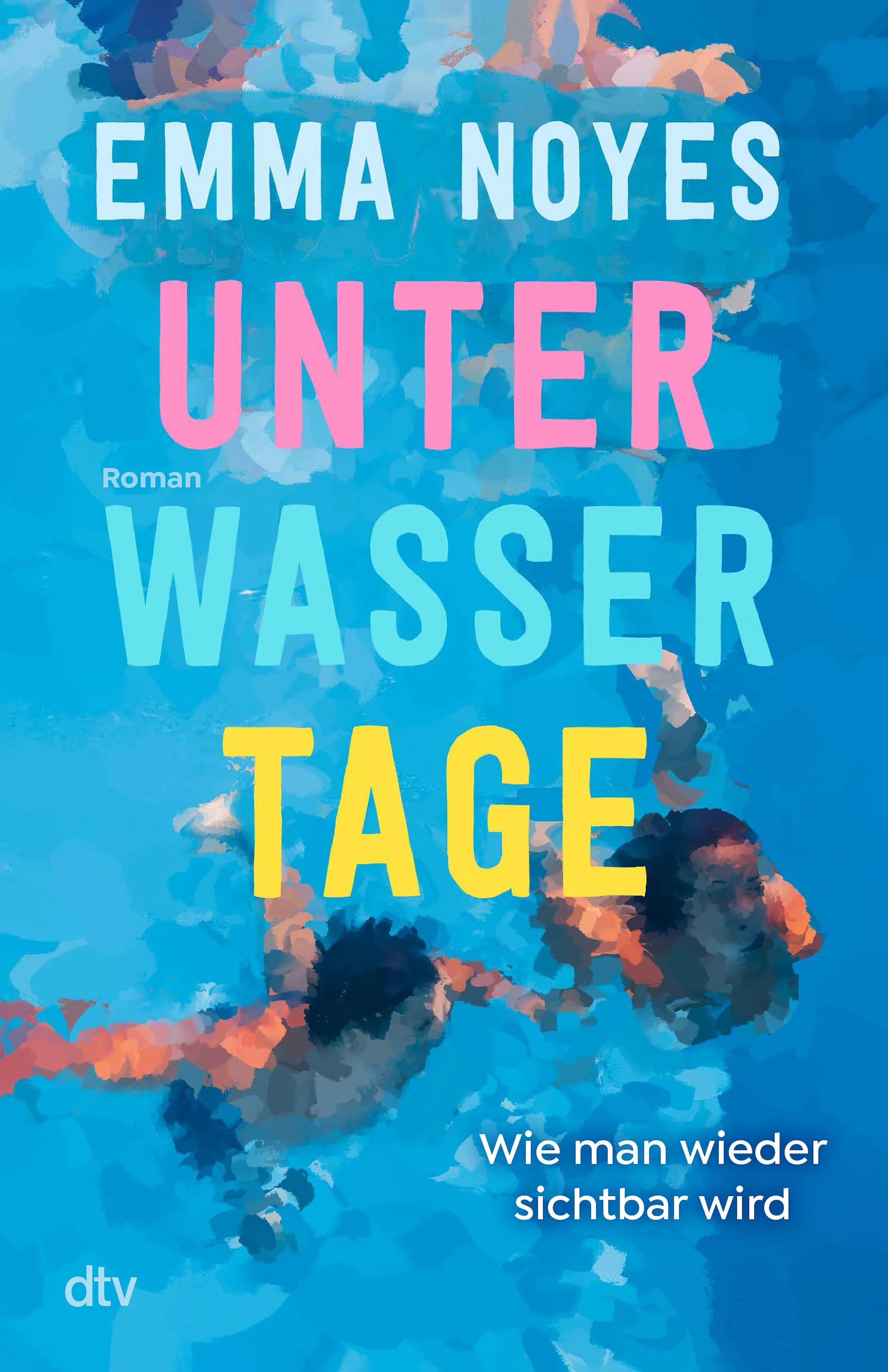 Cover: Unterwassertage - Wie man wieder sichtbar wird (E-Book) von Emma Noyes
