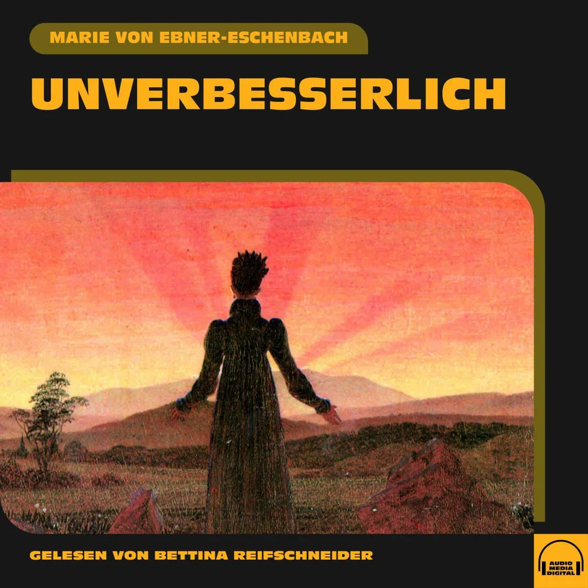 Cover: Unverbesserlich (Hörbuch Download) von Marie von Ebner-Eschenbach
