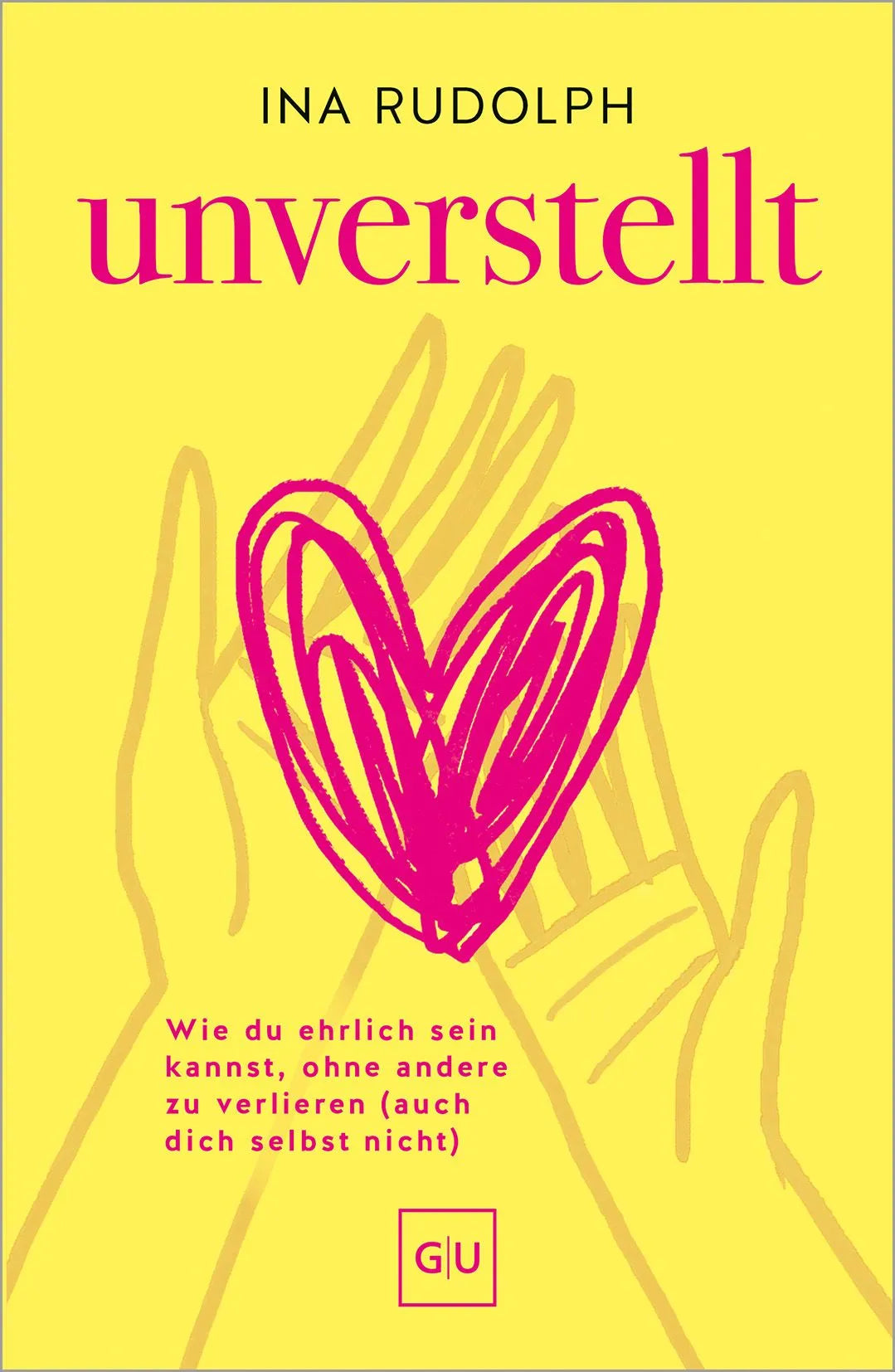 Cover: Unverstellt (Paperback) von Ina Rudolph