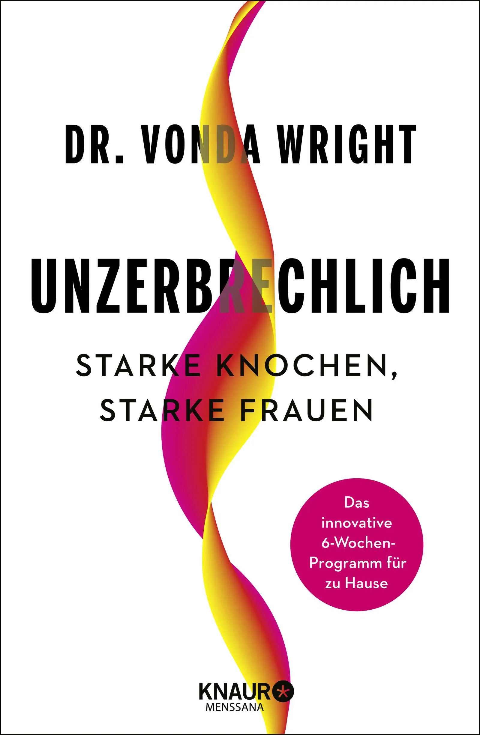 Cover: Unzerbrechlich (Hardcover) von Vonda Wright