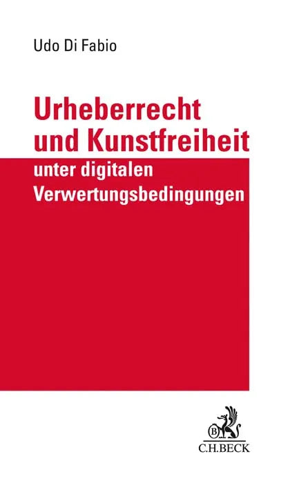Buchcover von 'Urheberrecht und Kunstfreiheit unter digitalen Verwertungsbedingungen' - Gebundene Ausgabe von Udo Di Fabio