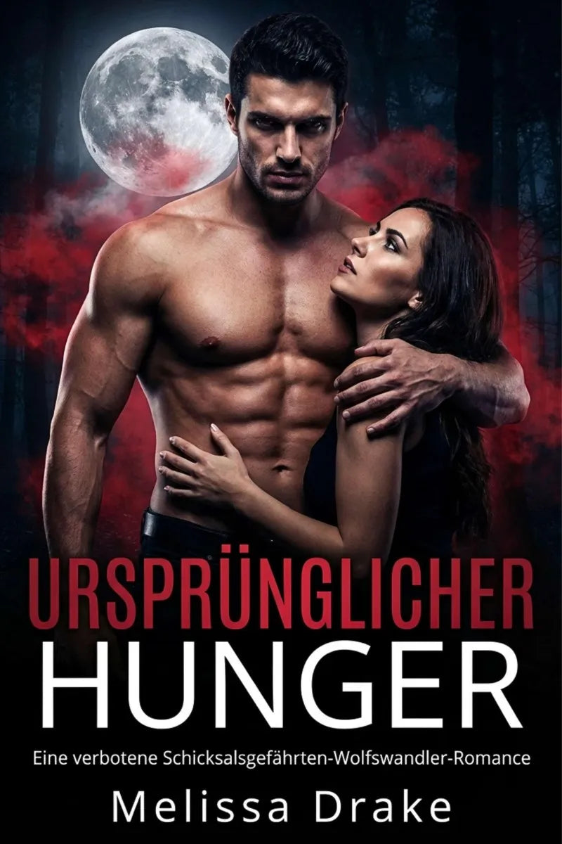 Cover: URSPRÜNGLICHER HUNGER (E-Book) von Melissa Drake