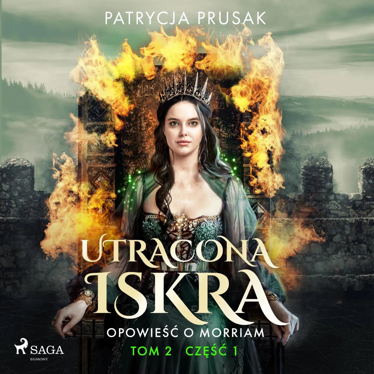 Cover: Utracona iskra. Opowieść o Morriam. Tom 2. Część 1 (Hörbuch Download) von Patrycja Prusak