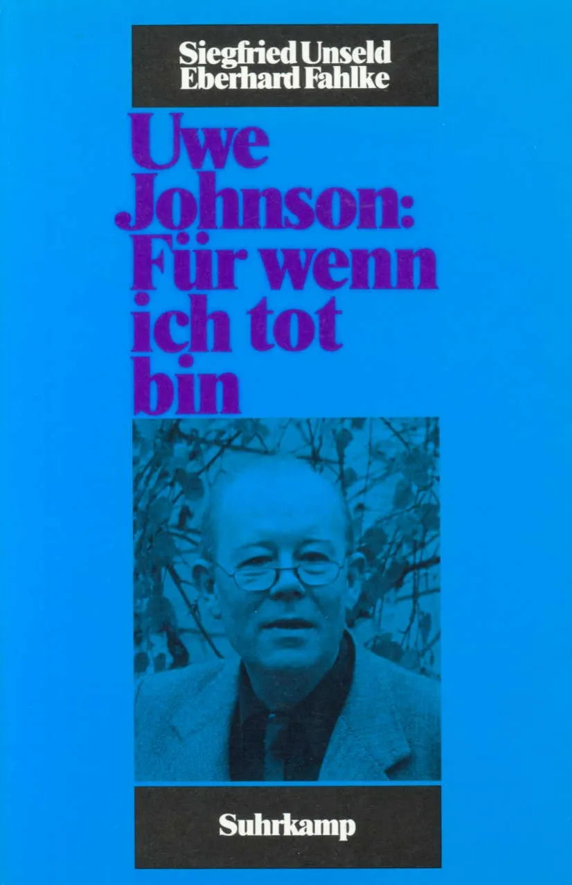 Buchcover von 'Uwe Johnson: »Für wenn ich tot bin«' - Taschenbuch von Siegfried Unseld