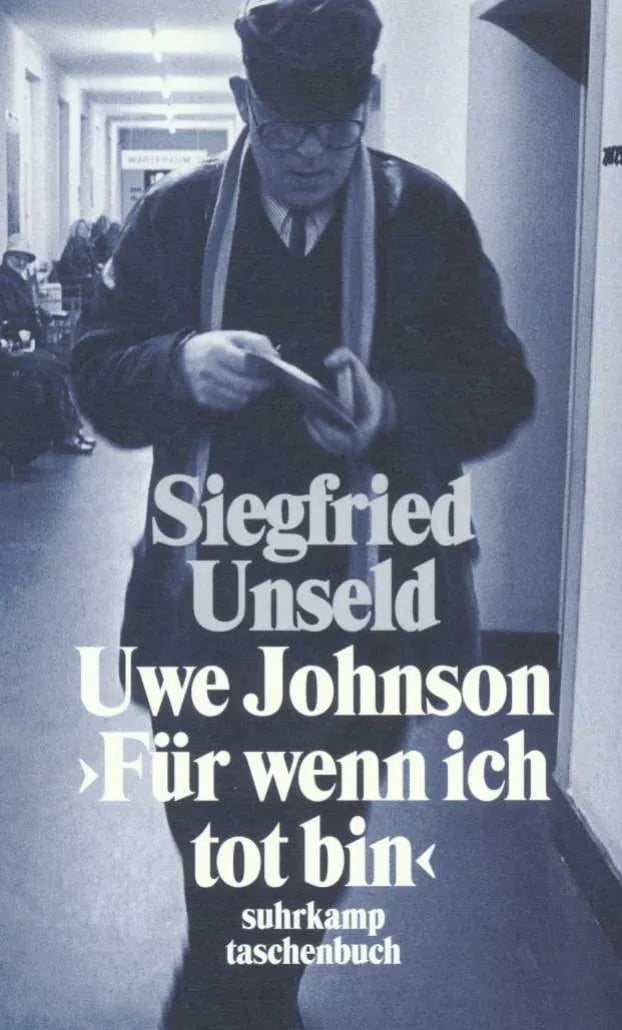 Buchcover von 'Uwe Johnson: »Für wenn ich tot bin«' - Taschenbuch von Siegfried Unseld