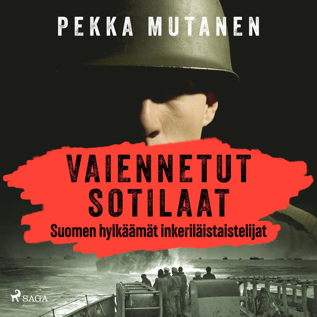 Cover: Vaiennetut sotilaat - Suomen hylkäämät inkeriläistaistelijat (Hörbuch Download) von Pekka Mutanen