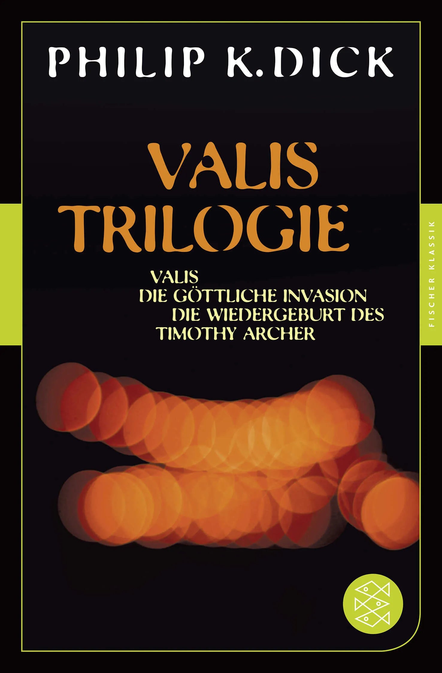Buchcover von 'Valis-Trilogie. Valis, Die göttliche Invasion und Die Wiedergeburt des Timothy Archer' - Taschenbuch von Philip K. Dick