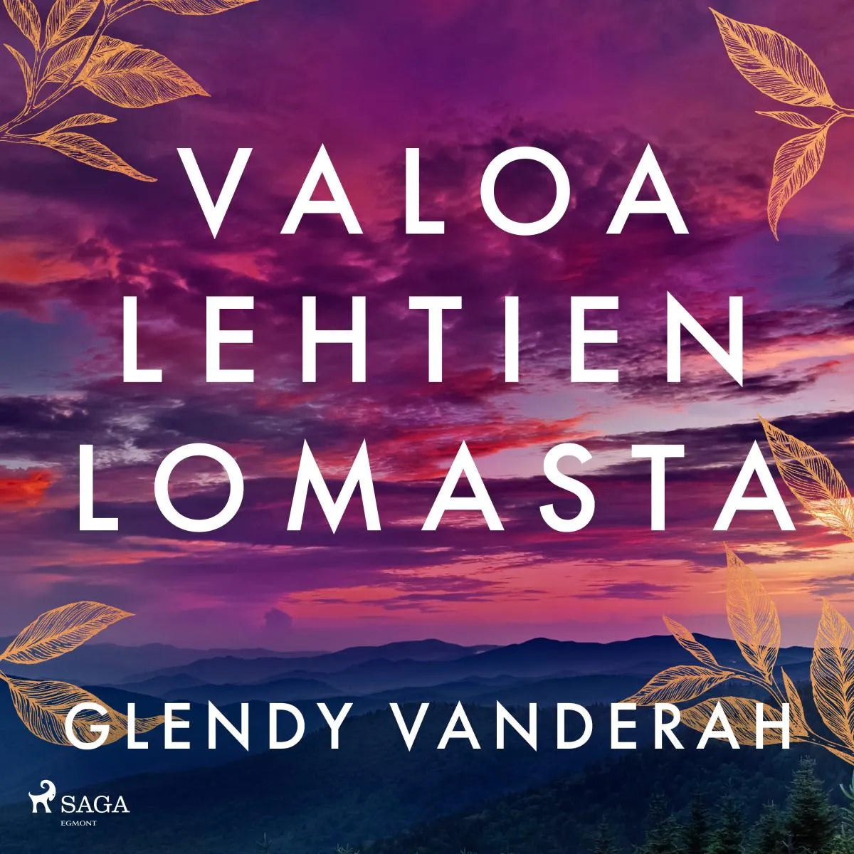 Cover: Valoa lehtien lomasta (Hörbuch Download) von Glendy Vanderah