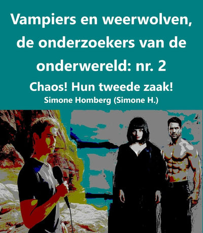 Vampiers en weerwolven, de onderzoekers van de onderwereld: nr. 2