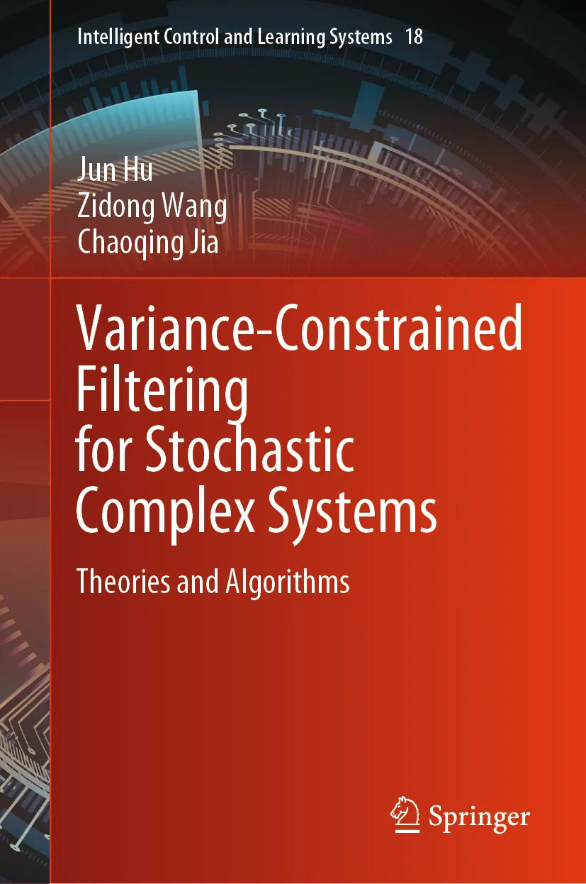 Cover: Variance-Constrained Filtering for Stochastic Complex Systems (E-Book) von Jun Hu