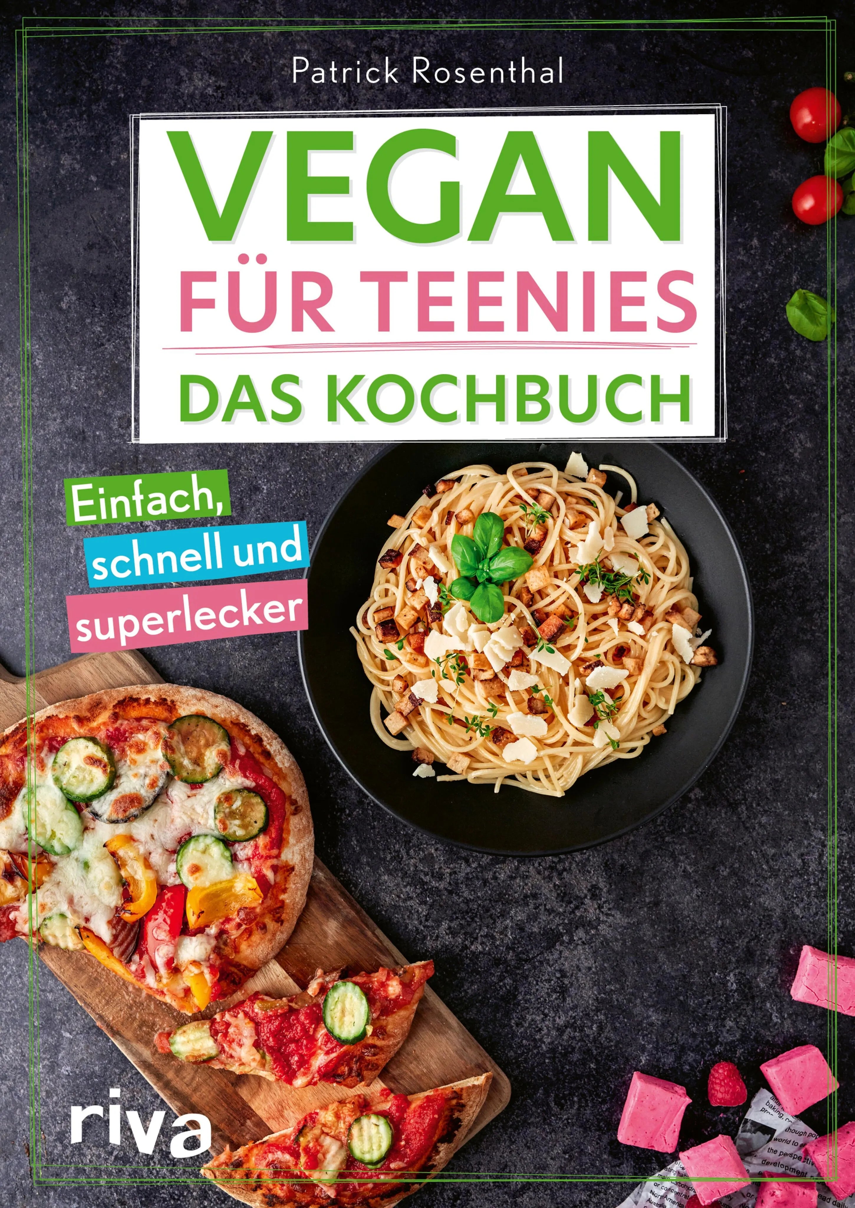 Cover: Vegan für Teenies: Das Kochbuch (E-Book) von Patrick Rosenthal