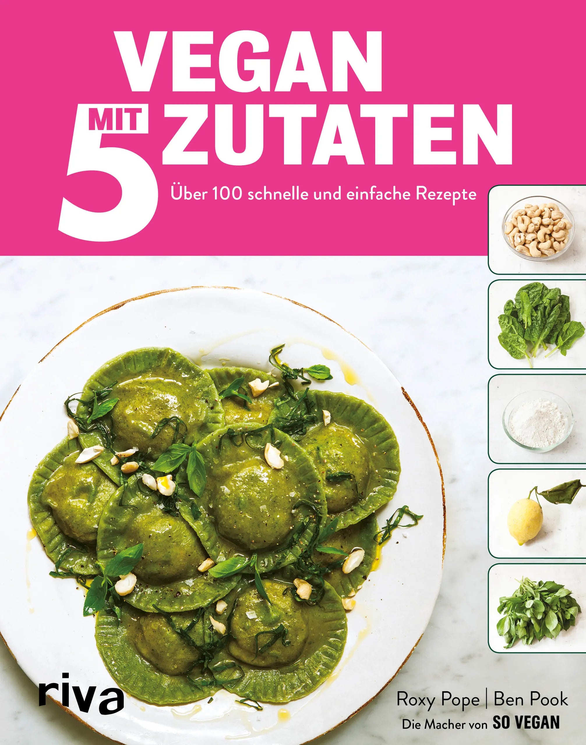 Buchcover von 'Vegan mit 5 Zutaten' - Gebundene Ausgabe von Roxy Pope und Ben Pook