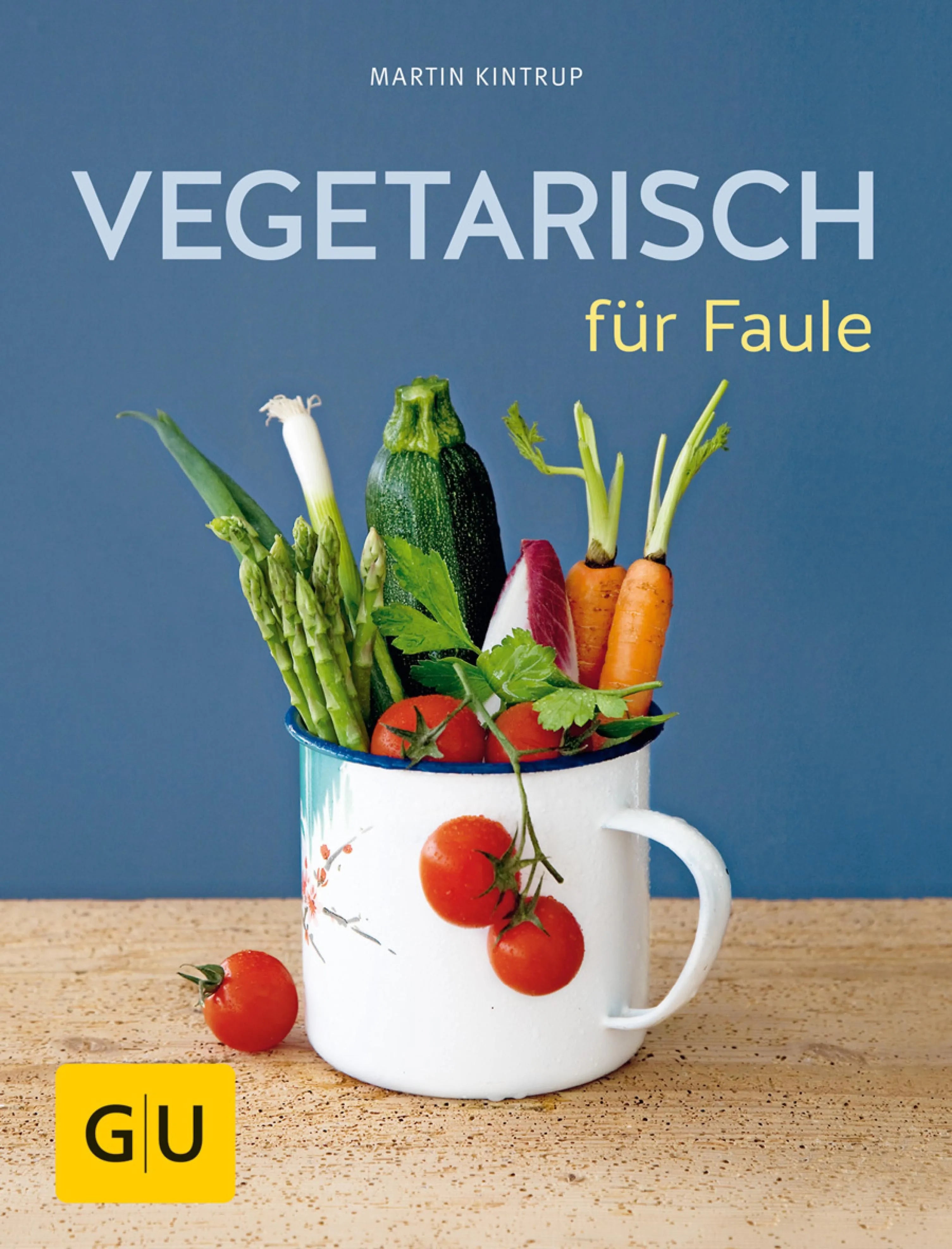 Cover: Vegetarisch für Faule (E-Book) von Martin Kintrup