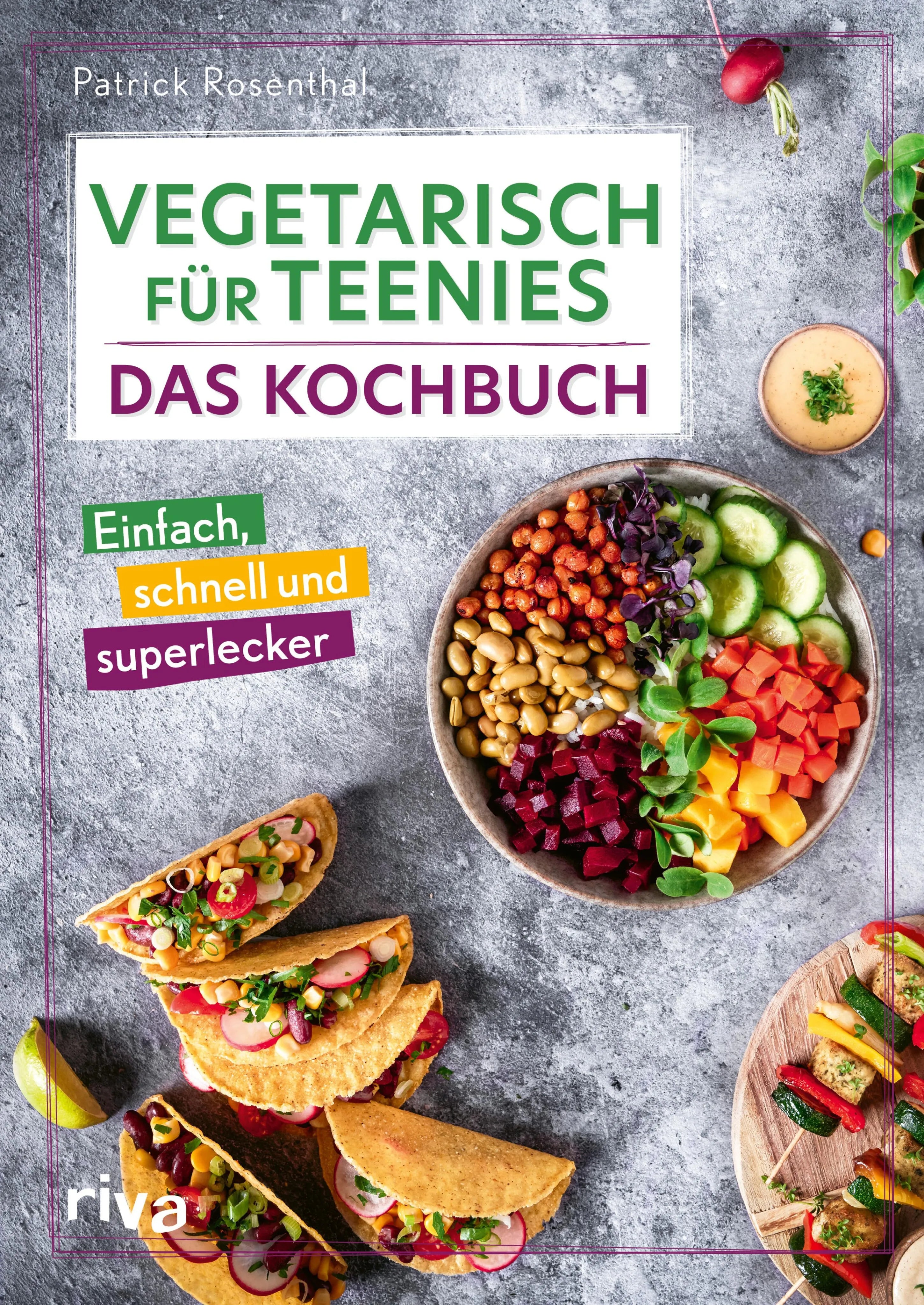Cover: Vegetarisch für Teenies: Das Kochbuch (E-Book) von Patrick Rosenthal