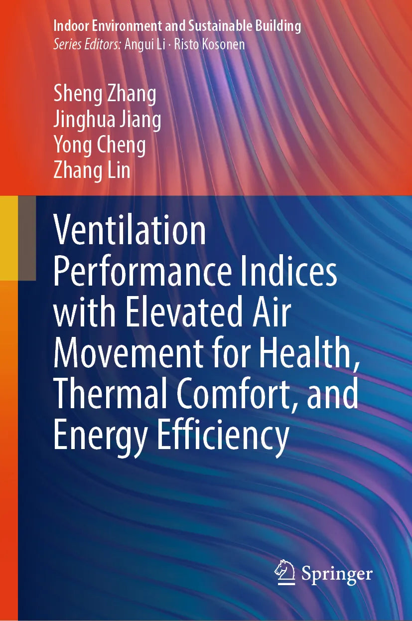 Cover: Ventilation Performance Indices with Elevated Air Movement for Health, Thermal Comfort, and Energy Efficiency (E-Book) von Sheng Zhang